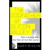The Godfather of Silicon Valley door Gary Rivlin
