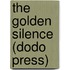 The Golden Silence (Dodo Press)