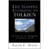 The Gospel According To Tolkien door Ralph Wood