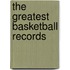 The Greatest Basketball Records