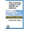 The Greatest Thing In The World door Drummond Henry