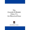 The Growth of British Policy V1 door Sir John Robert Seeley