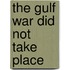 The Gulf War Did Not Take Place