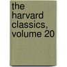 The Harvard Classics, Volume 20 by Charles William Eliot