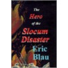 The Hero Of The Slocum Disaster by Eric Blau