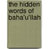 The Hidden Words Of Baha'u'Llah