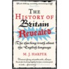 The History Of Britain Revealed door Michael John Harper