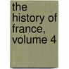 The History Of France, Volume 4 door Eyre Evans Crowe