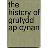 The History Of Grufydd Ap Cynan door Victoria) Jones Arthur (La Trobe University