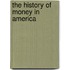 The History Of Money In America