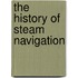The History Of Steam Navigation