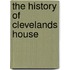 The History of Clevelands House