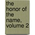 The Honor Of The Name, Volume 2