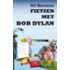 Fietsen met Bob Dylan