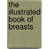 The Illustrated Book Of Breasts