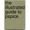 The Illustrated Guide To Pspice by Robert Lamey