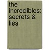 The Incredibles: Secrets & Lies door Landry Walker