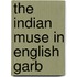 The Indian Muse In English Garb