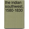 The Indian Southwest, 1580-1830 door Gary Clayton Anderson