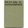 The Inn Way...To Northumberland door Mark Reid