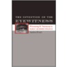 The Invention of the Eyewitness by Andrea Frisch