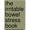 The Irritable Bowel Stress Book by Rosemary Nicol
