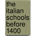 The Italian Schools Before 1400
