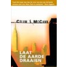 Laat de aarde draaien by Colum McCann