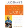 The Juiceman's Power of Juicing by Jay Kordich