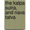 The Kalpa Sutra, And Nava Tatva by John Stevenson