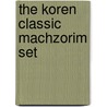 The Koren Classic Machzorim Set door Onbekend