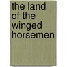 The Land of the Winged Horsemen door Thomas DaCosta Kaufmann