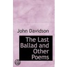 The Last Ballad And Other Poems by John Davidson