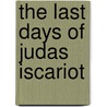 The Last Days of Judas Iscariot door Stephen Adly Guirgis