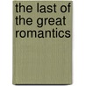 The Last Of The Great Romantics door Claudia Carroll