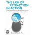 The Law of Attraction in Action