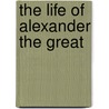 The Life Of Alexander The Great door John Williams