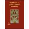 The Life Of Col. James Gardiner door Phillip Doddridge