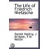 The Life Of Friedrich Nietzsche