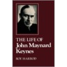 The Life Of John Maynard Keynes door Roy Harrod