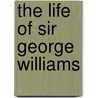The Life Of Sir George Williams door John Ernest Hodder-Williams
