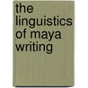The Linguistics of Maya Writing door Onbekend