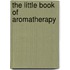 The Little Book of Aromatherapy