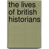 The Lives Of British Historians door Eugene Lawrence