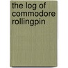 The Log Of Commodore Rollingpin door John Henton Carter