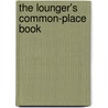 The Lounger's Common-Place Book door Jeremiah Whitaker Newman