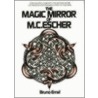 The Magic Mirror Of M.C. Escher by Maurits Cornelis Escher