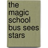 The Magic School Bus Sees Stars door Scholastic Books