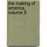 The Making Of America, Volume 9 door William Matthews Handy
