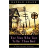 The Man Who Was Taller Than God door Harold Adams